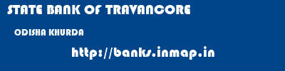 STATE BANK OF TRAVANCORE  ODISHA KHURDA    banks information 